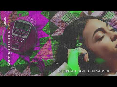 Salma - en otra vida (Daniel Etienne Remix) [Visualizer]
