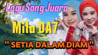 Download lagu Setia Dalam Diam | Mila DA7 | Lagu Sang Juara mp3
