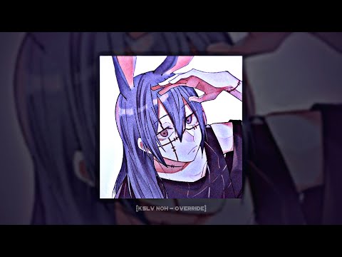 Override slowed. Kslv - override (slowed+reverb). Override slowed. Override slowed. Override phonk.