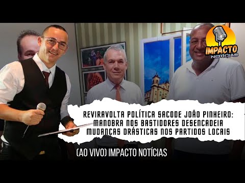 Reviravolta Política Sacode João Pinheiro: Programa Impacto Notícias