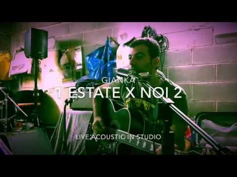 GIANKA - 1 Estate X NOI 2 (Acoustic live in Studio)