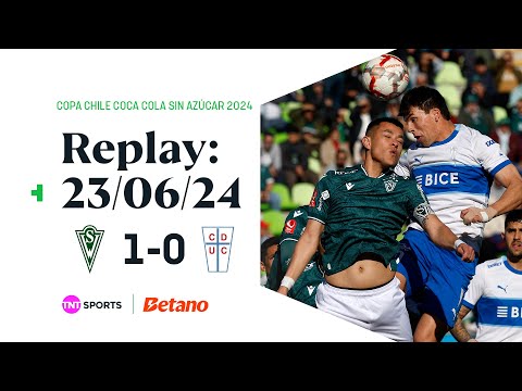TNT Sports Replay | Santiago Wanderers 1-0 UC | Copa Chile Coca-Cola Sin Azúcar 2024 | 23/06