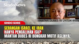 Download lagu Serangan Israel ke Iran Hanya Pengalihan Isu? Mantan Dubes RI Bongkar Motif Aslinya! | Sindo Sore mp3
