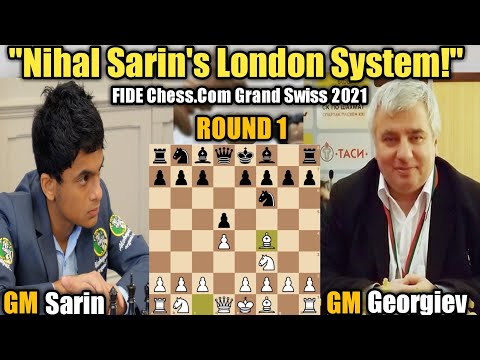 FIDE Chess.com Grand Swiss 2021 | Nihal Sarin VS Kiril Georgiev | Round 1