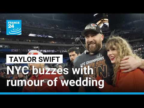 New York City buzzes with expectation of Taylor Swift's rumoured July 3 wedding