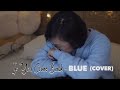 IF YOU COME BACK - BLUE ( COVER ) l LIZ ANDREA