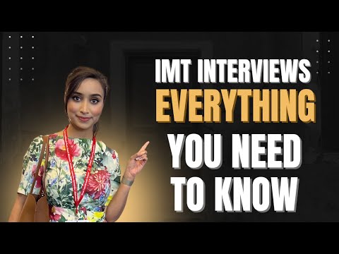 Everything you need to know about IMT Interviews