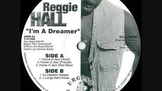 Reggie Hall - I'm A Dreamer (House Of Jazz Vocal)