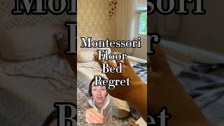 Montessori Floor Bed Regret