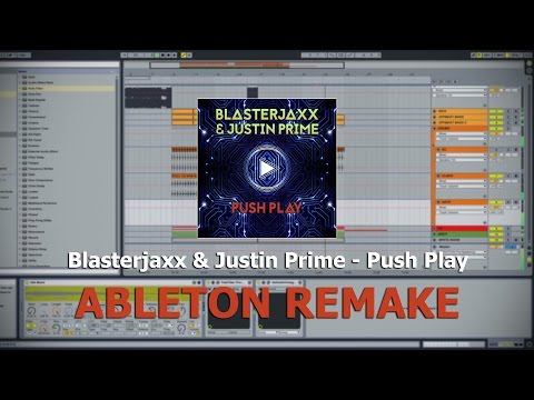 Blasterjaxx & Justin Prime - Push Play (Ableton Remake)