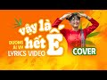 VẬY LÀ HẾT Ế Dương Ái Vy Cover Cao Sĩ Hùng Nhạc Tình Yêu Siêu Dễ Thương