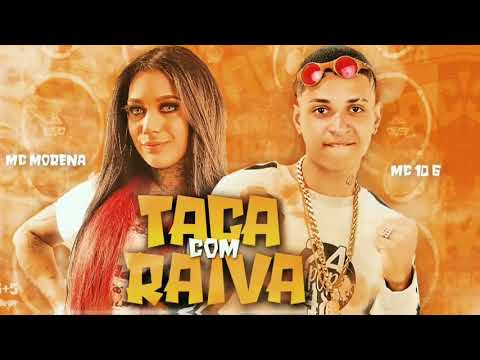 MC 10G FEAT. MC MORENA TACA COM RAIVA