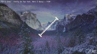 Felix Snow - Cherry on Top (feat. Marc E. Bassy &amp; TYSM)