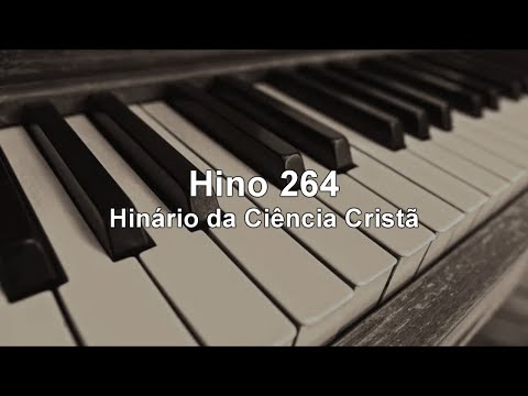 Hino 264 - Hinário da Ciência Cristã