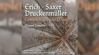 Erich, Saxer & Druckenmüller: Complete Organ Music (Full Album)