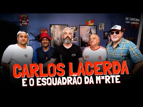 LACERDA E O ESQUADRÃO DA M*RTE | DE CARONA COM GAMBA [EP 111]