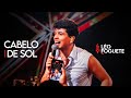 Cabelo de Sol - Léo Foguete feat. Kaká e Pedrinho (Obrigado Deus - Ao Vivo)