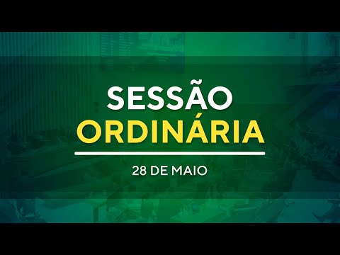 SESSÃO ORDINÁRIA 15H00 - 28/05/2024