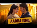 Aadha Ishq - Song - Band Baaja Baaraat 