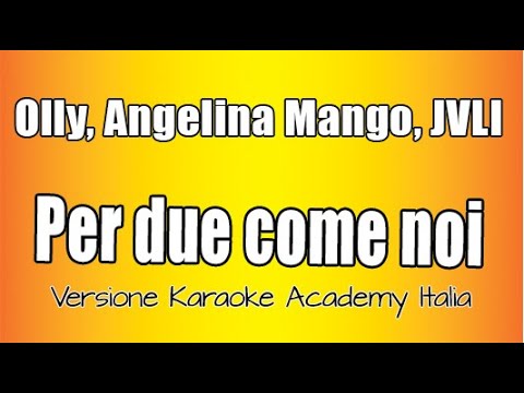 Olly - Angelina Mango - JVLI - Per due come noi (Versione Karaoke Academy Italia)