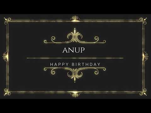 Anup happy birthday ||आपके नाम का Bday Song आप अपना नाम भेजिए हम आपके नाम का song बनायेगे free