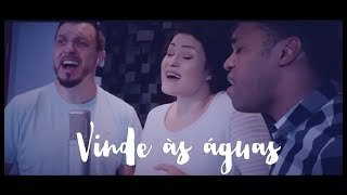 Vinde às águas - feat. Daniel Salles - Do Nosso Canto