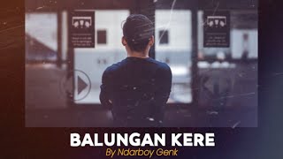 Download lagu Story WA Terbaru | Balungan Kere - Ndarboy Genks mp3