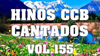 Hinos CCB Cantados - Lindos Hinos CCB Cantados Vol.155 #hinosccb