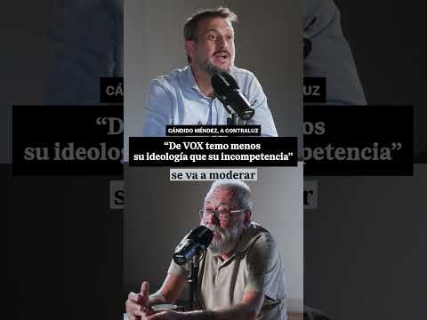 🔥 Cándido Méndez sobre VOX: «Temo su incompetencia»