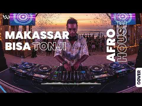 Makassar Bisa Tonji Cover Afro House Mix Slow EDM Shaker rhythm