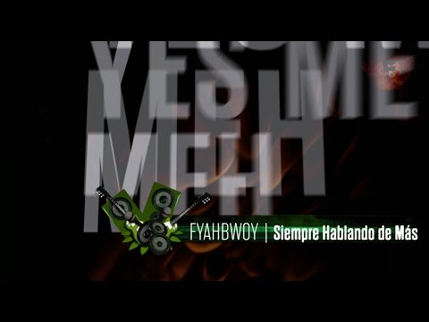 FYAHBWOY - Siempre hablando de más - (LYRICS VIDEO)