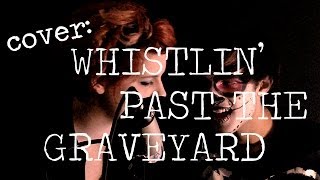 Whistlin Past the Graveyard | Cover by Filipe Fonseca &amp; Bethany Sheppard
