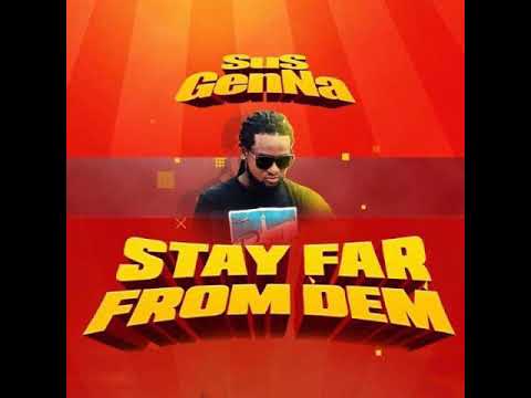 SuS Genna - "Stay Far From Dem" (Audio)