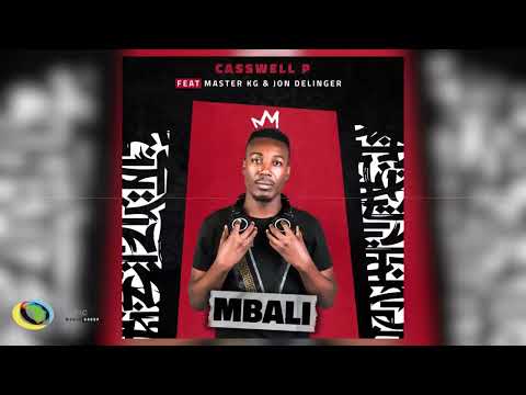 Casswell P Mbali (Ft. Master KG & Jon Delinger)
