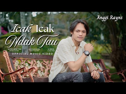 Anggi Rayns  - Icak Icak Ndak Tau (Official Music Video)