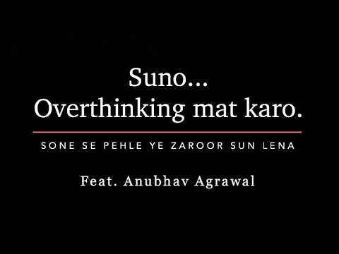 "Overthinking Mat Karo" - Must Listen To This Every Night || Anubhav Agrawal | Motivation in Hindi