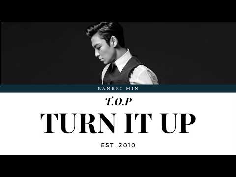 T.O.P - TURN IT UP (COLOR CODED LYRICS HAN/ROM/ENG)