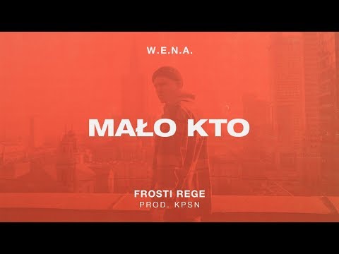 W.E.N.A. - Mało kto x Frosti Rege prod. KPSN