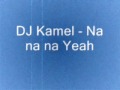 DJ Kamal - Na Na Na Yeah 