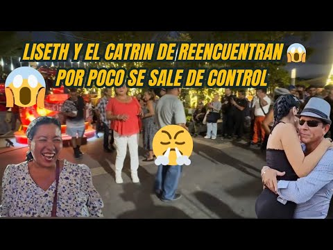 Liseth y el catrin juntos pero no revueltos 😱 esto se prendió 😱 porque se fue ?
