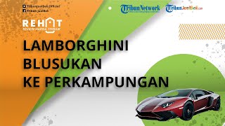 REHAT: Lamborghini Aventador Blusukan ke Perkampungan, Raungan Mesinnya Bikin Warga Penasaran