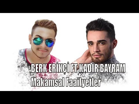 Berk Erikçi-Kadir Bayram (Makamsal Faaliyetler)