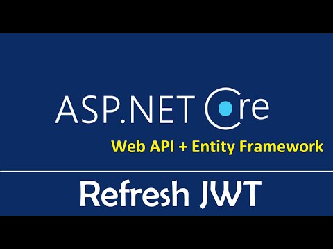 ASP NET Web API Entity Framework Core Refresh JWT EP09