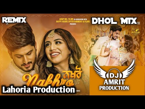 Nakhro (Dhol Mix) Gurnam Bhullar × Ft. AMRIT DJ × Lahoria Production × Latest New Punjabi Song 2024