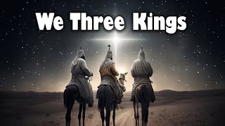 We Three Kings of Orient Are -  🎄 Christmas Carol Hymn