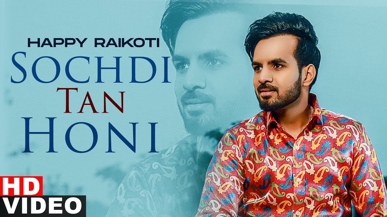 Sochdi Tan Honi Lyrics - Happy Raikoti Sochdi Tan Honi Lyrics - Happy Raikoti | Latest Punjabi Songs - Lyricspunjabimusix - Blogger