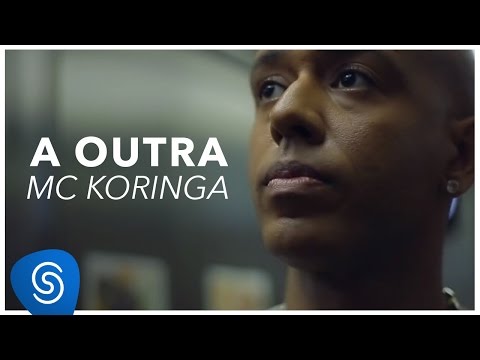 Mc Koringa - A Outra (Clipe Oficial)