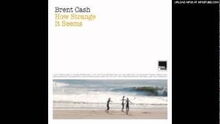 Brent Cash - How Strange It Seems