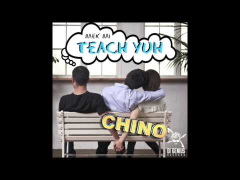 Chino - MEK MI TEACH YUH (di genius prod)