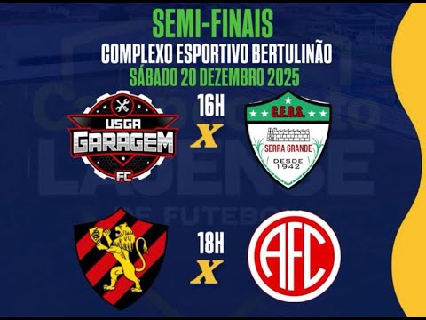 GARRAGEM X CEOS I SPORT X AMERICA I CAMPEONATO LAJENSE DE FUTEBOL 2025 SEMI-FINAIS